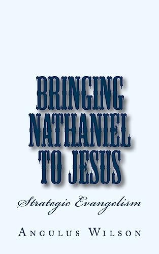 Bringing Nathaniel To Jesus A Personal Evangelism Sermon