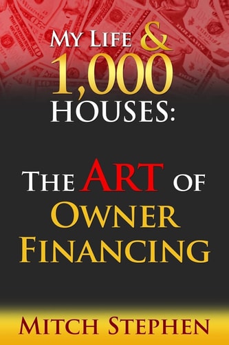 My Life and 1000 Houses The Art of Owner Financing