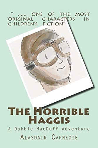 The Horrible Haggis A Dabbie MacDuff Adventure Featuring His Magic Sporran