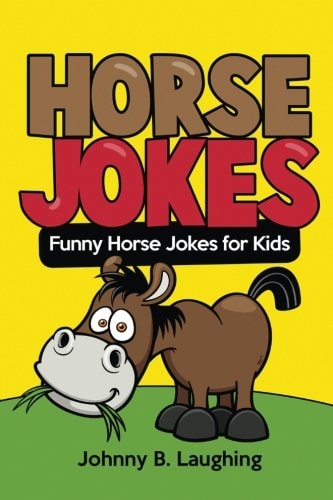 Horse Jokes Funny Horse Jokes for Kids