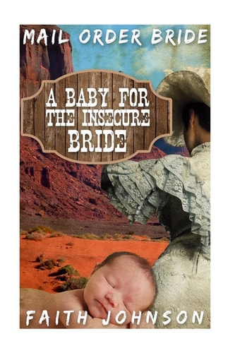 Mail Order Bride A Baby for the Insecure Bride