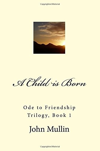 A Child Is Born Ode to Friendship Trilogy, Book 1