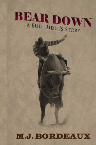 Bear Down A Bull Rider's Story