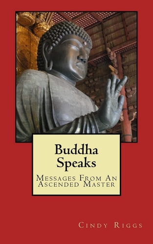 Buddha Speaks Messages From An Ascended Master