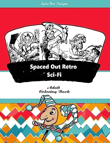 Spaced Out Retro Sci-Fi Adult Coloring Book Blast from the Past with Retro Sci-Fii Fantasy Fun