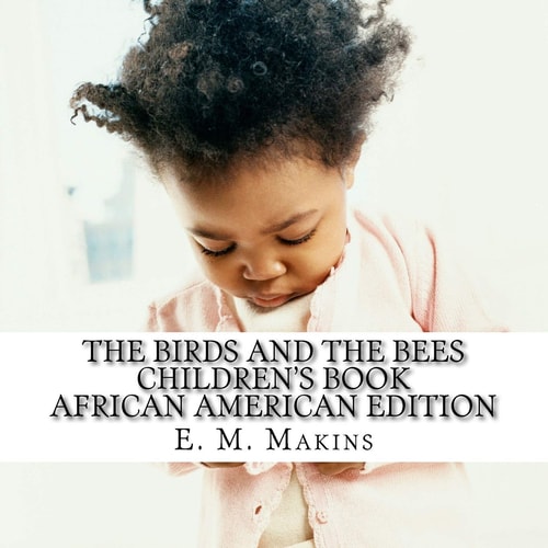 The Birds and the Bees Children's Book African American Edition