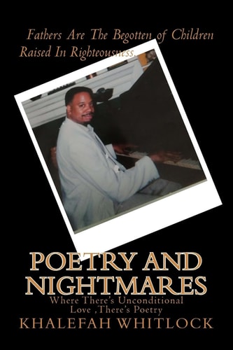 Poetry and Nightmares Where There's Unconditional Love, There's Poetry.
