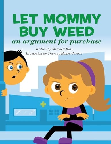Let Mommy Buy Weed An Argument for Purchase