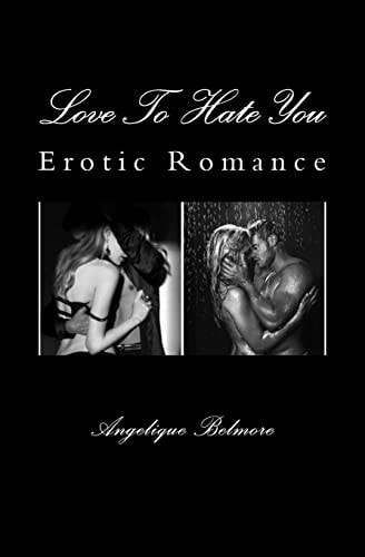 Love To Hate You Erotic Romance
