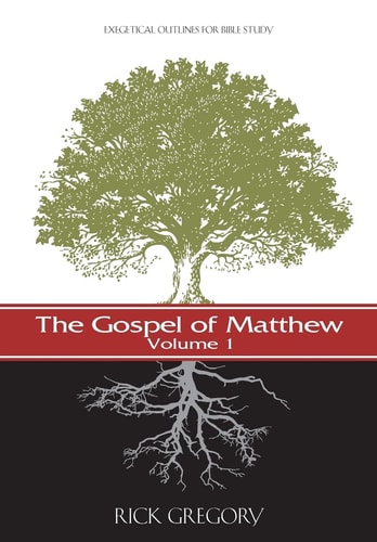 The Gospel of Matthew, Vol. 1 Exegetical Outlines for Bible Study
