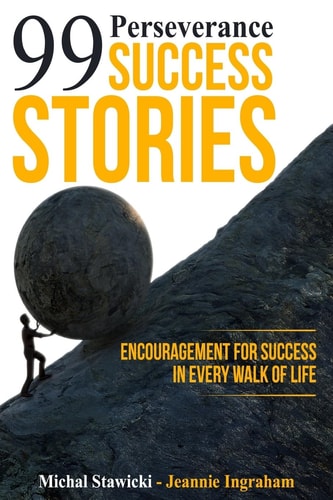99 Perseverance Success Stories Encouragement for Success in Every Walk of Life