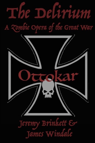 The Delirium A Zombie Opera of the Great War