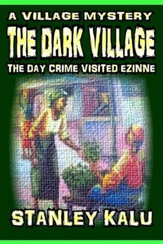 The Dark Village The Day Crime Visited Ezinne