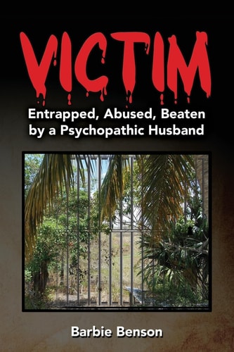 Victim Entrapped, Abused, Beaten by a Psychopathic