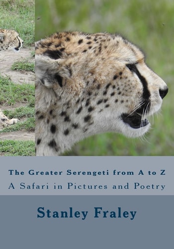 The Greater Serengeti from a to Z A Safari in Pictures and Poetry