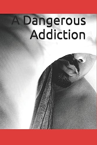 A Dangerous Addiction