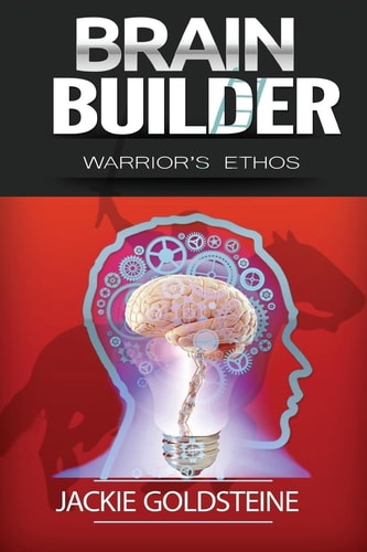 Brain Builder The Warrior's Ethos: The Warrior Destiny in YOU