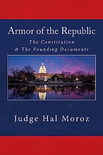 Armor of the Republic The Constitution and the Founding Documents