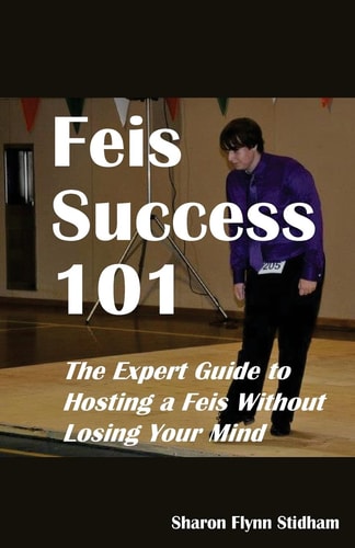 Feis Success 101 The Expert Guide to Hosting a Feis Without Losing Your Mind