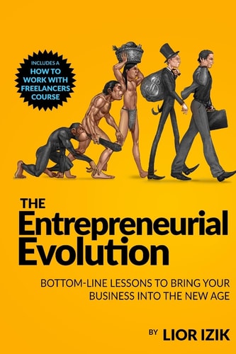 The Entrepreneurial Evolution Bottom-Line Lessons To Bring Your Business Into the New Age