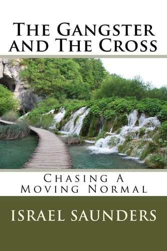 The Gangster and The Cross Chasing A Moving Normal