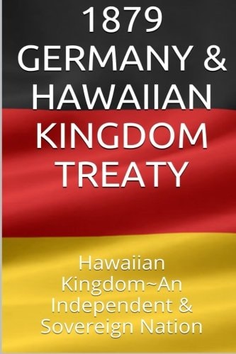1879 GERMANY and the HAWAIIAN KINGDOM TREATY Hawaii War Report~HAWAII BOOK CLUB