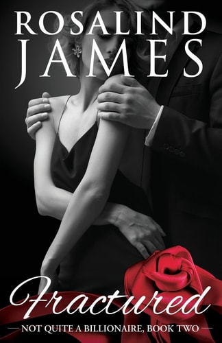 Fractured Not Quite a Billionaire, Book 2