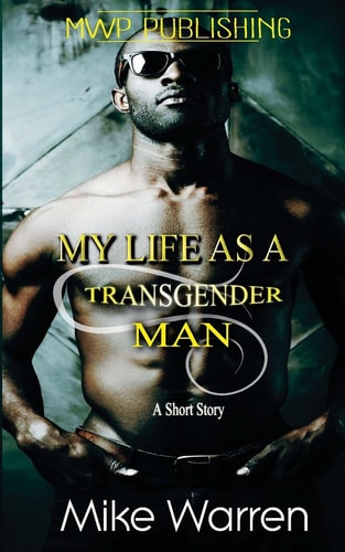 My Life As a Transgender Man