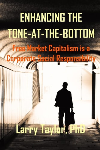 Enhancing the Tone-At-the-Bottom Free Market Capitalism Is a Corporate Social Responsibility