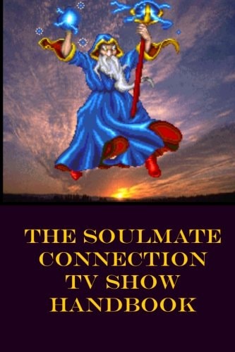 The Soulmate Connection TV Show Handbook