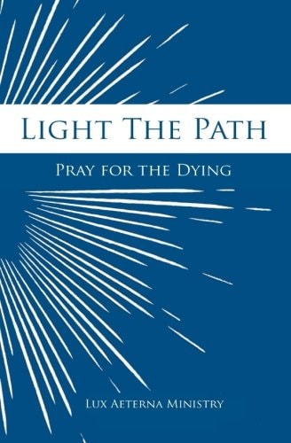 Light the Path Pray for the Dying