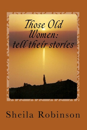 Those Old Women Tell Their Stories