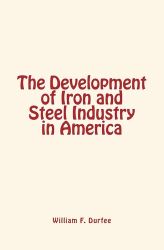 The Development of Iron and Steel Industry in America