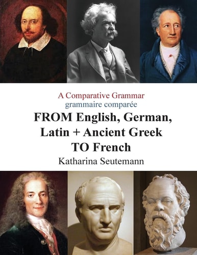 A Comparative Grammar Grammaire Comparée from English, German, Latin + Ancient Greek to French Days of the Week Jours de la Semaine