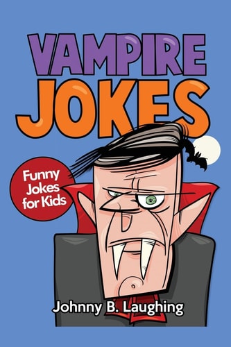 Vampire Jokes Funny Jokes for Kids