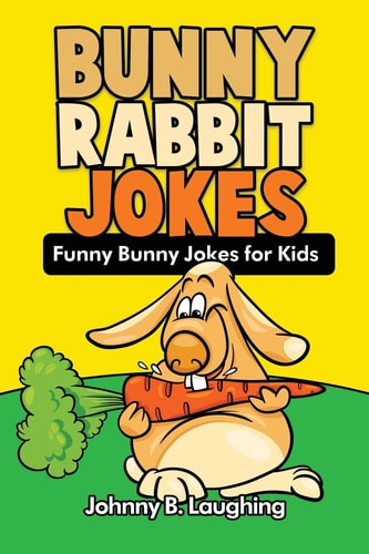 Bunny Rabbit Jokes Funny Bunny Jokes for Kids