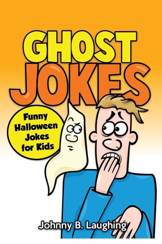Ghost Jokes Funny Halloween Jokes for Kids