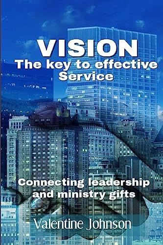 Vision The Key to Effective Service
