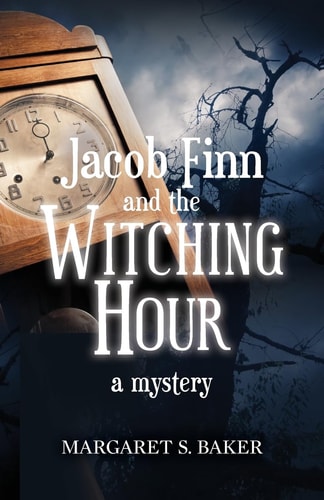 Jacob Finn and the Witching Hour A Mystery