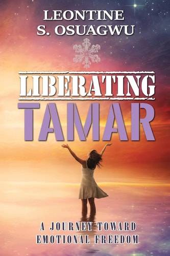 Liberating Tamar (The Book) A Journey Toward Emotional Freedom