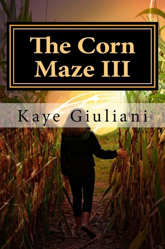 The Corn Maze Book III