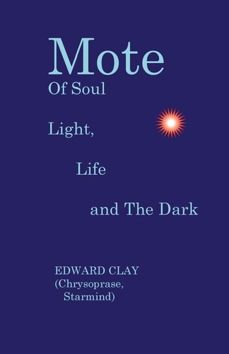 Mote Of Soul Light, Life and The Dark