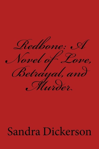 Redbone A Novel Of Love, Betrayal, and Murder