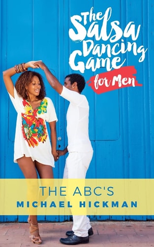 The Salsa Dancing Game for Men The ABC's