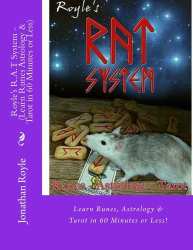 Royle's R. A. T System - (Learn Runes Astrology and Tarot in 60 Minutes Or Less)