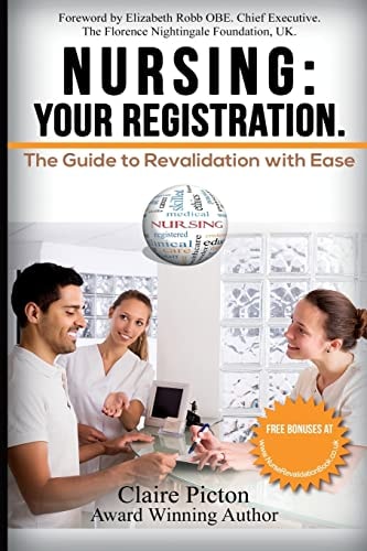 Nursing: Your Registration The Guide to Revalidation with Ease