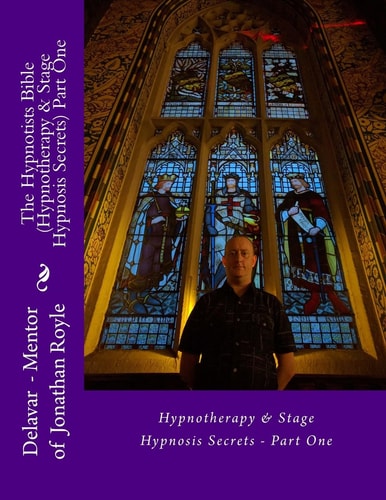 The Hypnotists Bible (Hypnotherapy and Stage Hypnosis Secrets) Part One