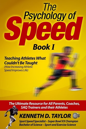 The Psychology of Speed - Book I Teaching Athletes What Couldn't Be Taught!