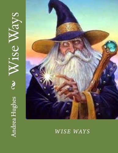 Wise Ways Learn From the Wisdom Teachers how to Heal Our World