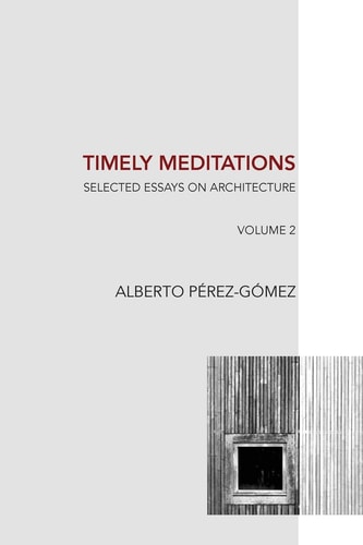 Timely Meditations Selected Essays on Architecture